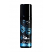 Гель для массажа ORGIE Sexy Vibe Liquid Vibrator с эффектом вибрации - 15 мл. - ORGIE - купить с доставкой в Нижнем Новгороде