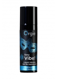 Гель для массажа ORGIE Sexy Vibe Liquid Vibrator с эффектом вибрации - 15 мл. - ORGIE - купить с доставкой в Нижнем Новгороде