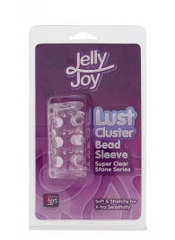 Прозрачная насадка на пенис с шипами и бугорками JELLY JOY LUST CLUSTER CLEAR - Dream Toys - в Нижнем Новгороде купить с доставкой