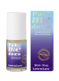 Стимулирующий гель для пениса Pulse Me Down - 30 мл. - Love to Love - купить с доставкой в Нижнем Новгороде