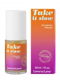 Пролонгирующий гель для мужчин Take It Slow - 30 мл. - Love to Love - купить с доставкой в Нижнем Новгороде
